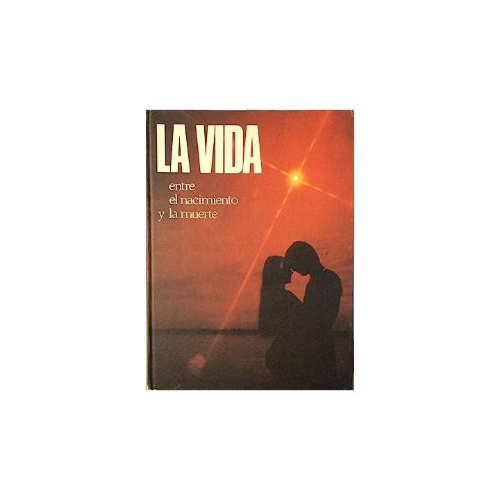 La vida. Entre el nacimiento y la muerte